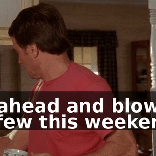 Go ahead and blow off curfew this weekend.