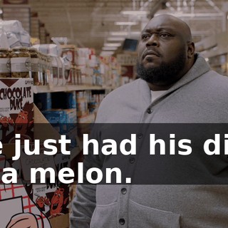 He just had his dick in a melon.