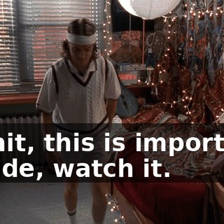 - Wait, this is important. - Dude, watch it.