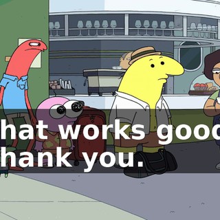 That works good. Thank you.