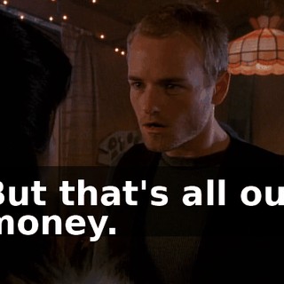 But that's all our money.