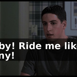 Baby! Ride me like a pony!