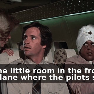 It's the little room in the front of the plane where the pilots sit.