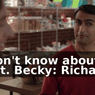 I don't know about that. Becky: Richard?