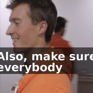 Also, make sure everybody