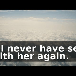 I'll never have sex with her again.