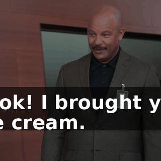 Look! I brought you ice cream.