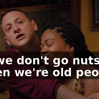 so we don't go nuts when we're old people.