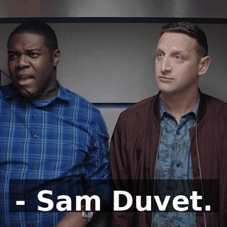 - Sam Duvet.