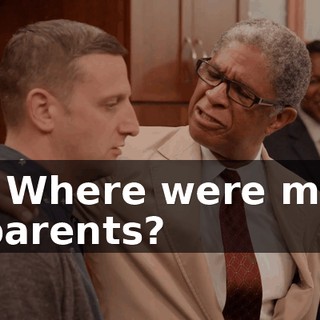 - Where were my parents?