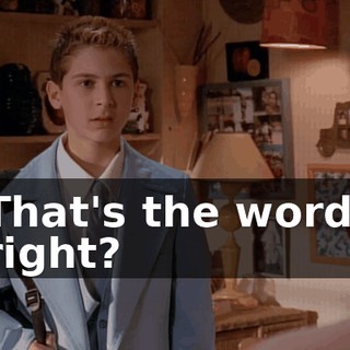 That's the word, right?