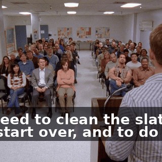 We need to clean the slate and start over, and to do that,