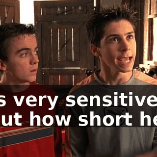 He's very sensitive about how short he is.