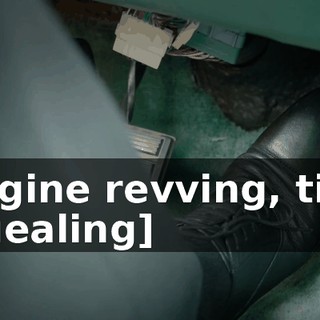 [engine revving, tires squealing]