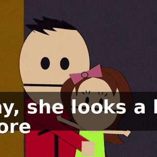 Say, she looks a lot more