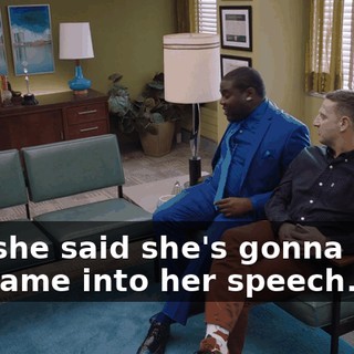 and she said she's gonna work my name into her speech.