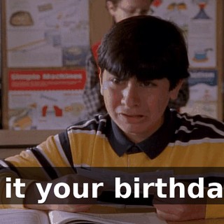 Is it your birthday?