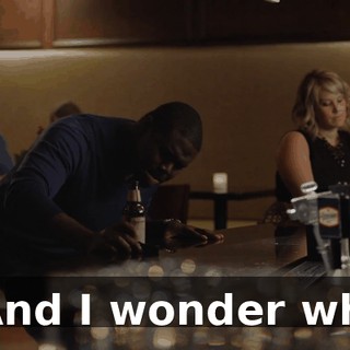 * And I wonder what