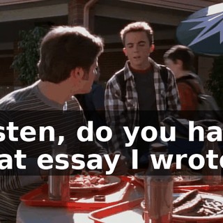 Listen, do you have that essay I wrote?