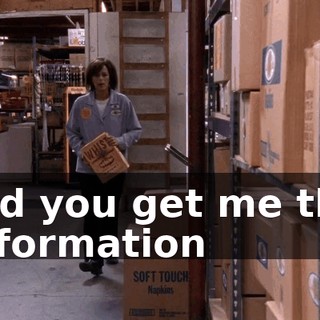 Did you get me the information
