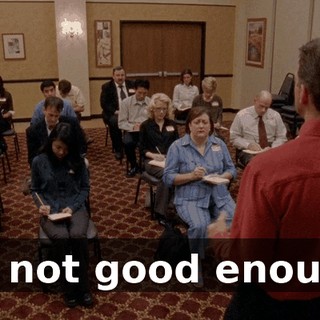 It's not good enough!