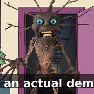 I'm an actual demon.