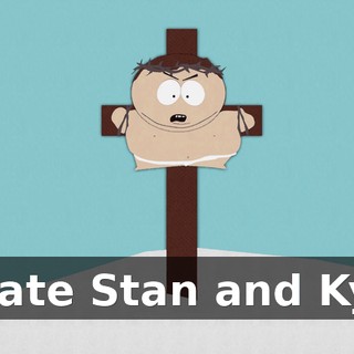 ♪ I hate Stan and Kyle ♪