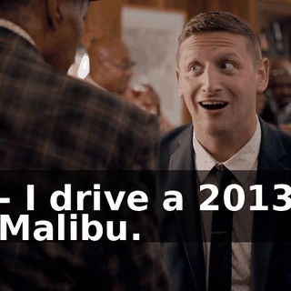 - I drive a 2013 Malibu.