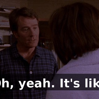 Oh, yeah. It's like