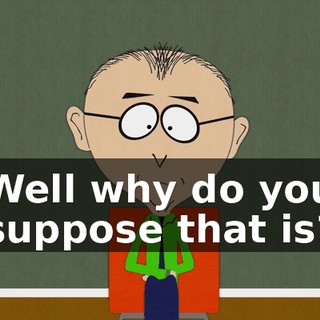 Well why do you suppose that is?