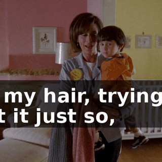 on my hair, trying to get it just so,