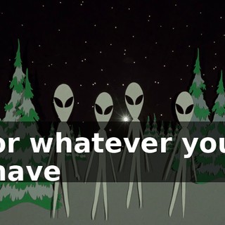 or whatever you have