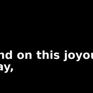 And on this joyous day,