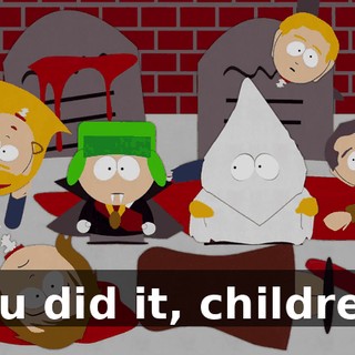 You did it, children!