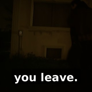 you leave.