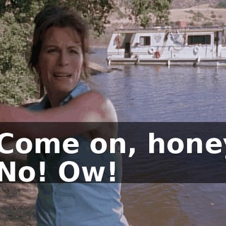 - Come on, honey! - No! Ow!