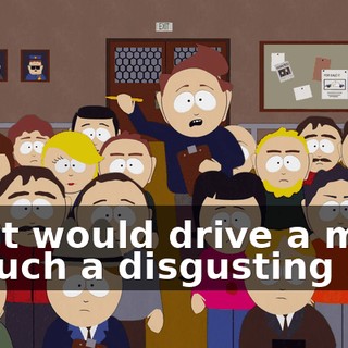 what would drive a man to such a disgusting act?
