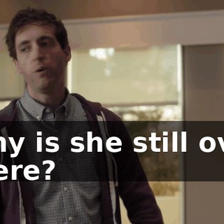 Why is she still over there?
