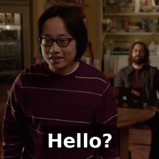 Hello?