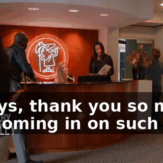 - Guys, thank you so much for coming in on such