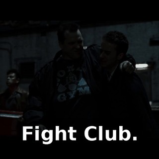 Fight Club.