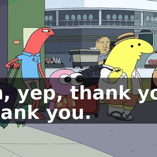 Oh, yep, thank you. Thank you.