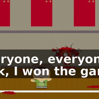Everyone, everyone, look, I won the game!