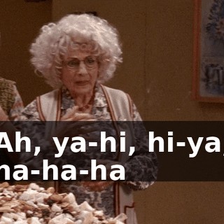 ♪ Ah, ya-hi, hi-ya, ha-ha-ha ♪