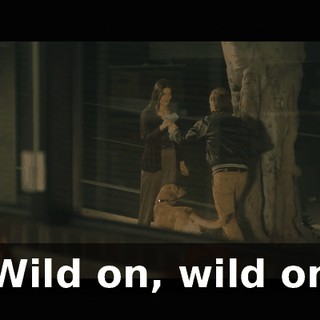 ♪ Wild on, wild on ♪