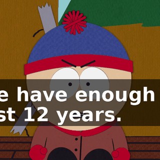 We have enough to last 12 years.