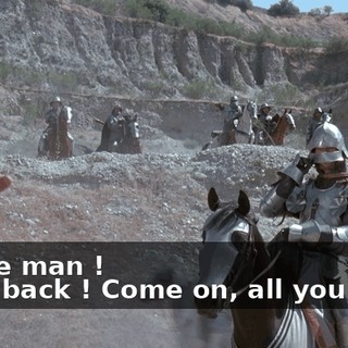 - Wise man ! - Fall back ! Come on, all you men.