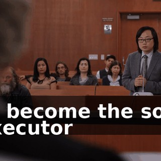 to become the sole executor
