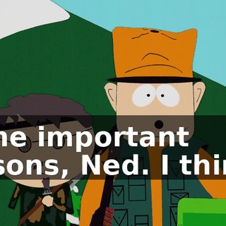 some important lessons, Ned. I think--