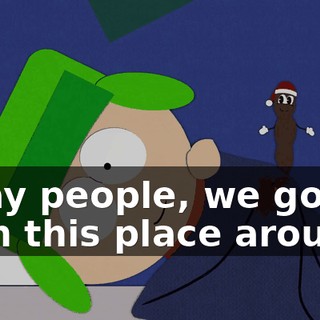 Okay people, we got to turn this place around.